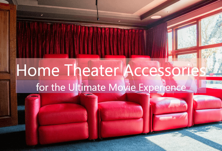 Essential Home Theater Accessories for the Ultimate Movie Experience