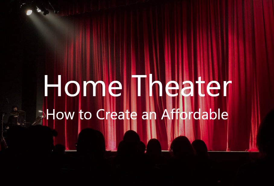 2024 Newest Wizard - How to Create an Affordable Home Theater？